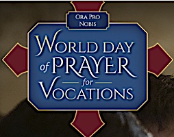 Pope Francis on World Day of Prayer for Vocations